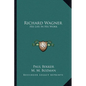 Richard Wagner: His Life In His Work - Paperback