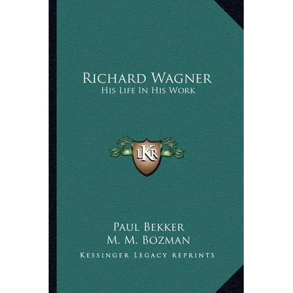 Richard Wagner: His Life In His Work - Paperback