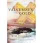 Valverde's Gold: In Search of the Last Great Inca Treasure - Paperback