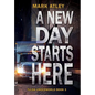 A New Day Starts Here - Hardcover