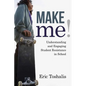 Make Me!: Understanding and Engaging Student Resistance in School - Paperback