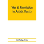 War & revolution in Asiatic Russia - Paperback