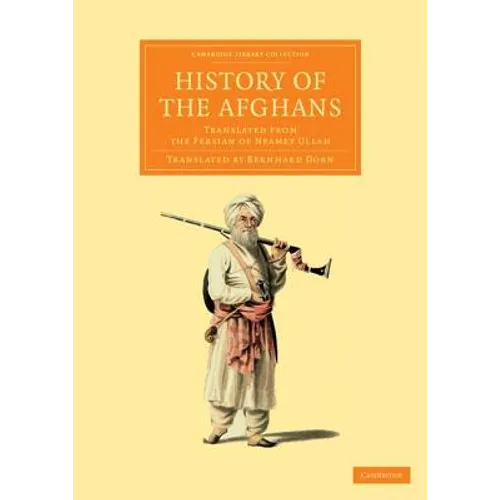 History of the Afghans: Translated from the Persian of Neamet Ullah - Paperback