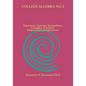 COLLEGE ALGEBRA, Vol. 2: Equations, Systems, Inequalities, Complex numbers, Polynomials, Progressions - Paperback