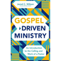 Gospel-Driven Ministry: An Introduction to the Calling and Work of a Pastor - Paperback