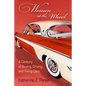 Women at the Wheel: A Century of Buying, Driving, and Fixing Cars - Hardcover