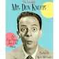 The Incredible Mr. Don Knotts: An Eye-Popping Look at His Movies - Hardcover