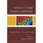 Latina/o College Student Leadership: Emerging Theory, Promising Practice - Paperback