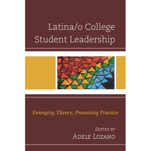 Latina/o College Student Leadership: Emerging Theory, Promising Practice - Paperback