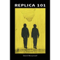 Replica 101 - Paperback