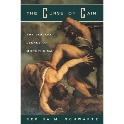 The Curse of Cain: The Violent Legacy of Monotheism - Paperback