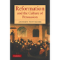 Reformation and the Culture of Persuasion - Paperback