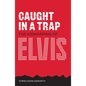 Caught in a Trap: The Kidnapping of Elvis - Paperback
