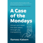 A Case of the Mondays: Attract and Retain the Best Talent Through Pay Transparency - Paperback