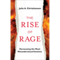 The Rise of Rage: Harnessing the Most Misunderstood Emotion - Hardcover