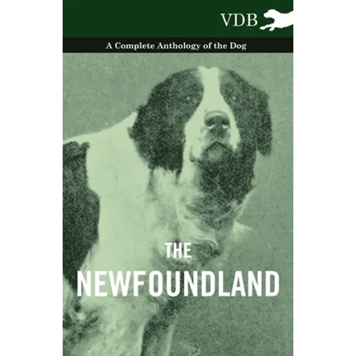 The Newfoundland - A Complete Anthology of the Dog - Paperback