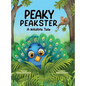 Peaky Peakster: A Wildlife Tale - Hardcover