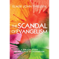 The Scandal of Evangelism: A Biblical Study of the Ethics of Evangelism - Paperback