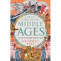 A Travel Guide to the Middle Ages: The World Through Medieval Eyes - Hardcover
