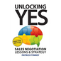 Unlocking Yes - Revised Edition: Sales Negotiation Lessons & Strategy - Paperback