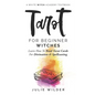 Tarot for Beginner Witches: Learn How To Read Tarot Cards For Divination and Spellcasting - Paperback