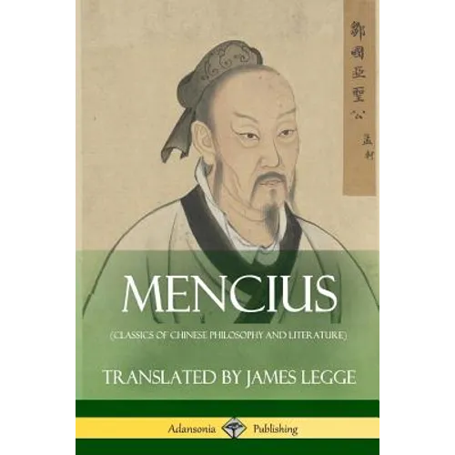 Mencius (Classics of Chinese Philosophy and Literature) - Paperback