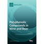 Polyphenolic Compounds in Wine and Beer - Hardcover