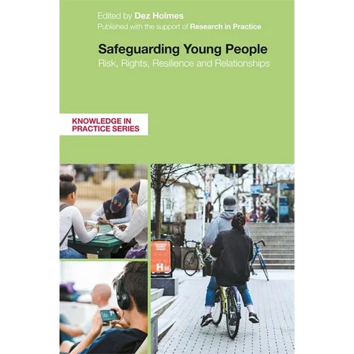 Safeguarding Young People: Risk, Rights, Resilience and Relationships - Paperback