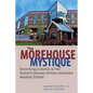 The Morehouse Mystique: Becoming a Doctor at the Nation's Newest African American Medical School - Hardcover