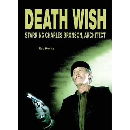 Death Wish: Starring Charles Bronson, Architect - Paperback