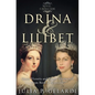 Drina & Lilibet: Queen Victoria and Queen Elizabeth II From Birth to Accession - Paperback