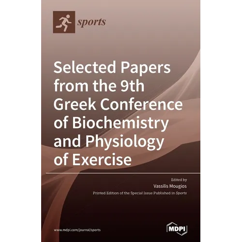 Selected Papers from the 9th Greek Conference of Biochemistry and Physiology of Exercise - Hardcover