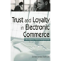 Trust and Loyalty in Electronic Commerce: An Agency Theory Perspective - Hardcover