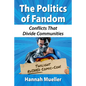The Politics of Fandom: Conflicts That Divide Communities - Paperback