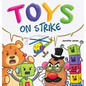 Toys On Strike: A Rhyming Children's Book - Hardcover