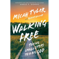 Walking Free: Taking Small Steps to a Big God - Hardcover