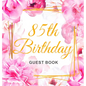 85th Birthday Guest Book: Keepsake Gift for Men and Women Turning 85 - Hardback with Cute Pink Roses Themed Decorations & Supplies, Personalized Wishe - Hardcover