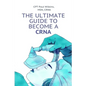 The Ultimate Guide to Becoming a CRNA - Paperback