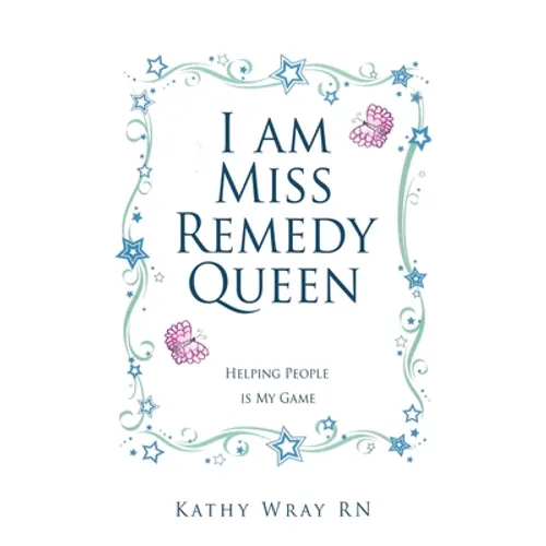 I am Miss Remedy Queen: Helping People is My Game - Paperback