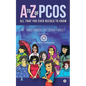 A to Z of Pcos: All That You Ever Needed to Know - Paperback