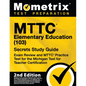 Mttc Elementary Education (103) Secrets Study Guide - Exam Review and Mttc Practice Test for the Michigan Test for Teacher Certification: [2nd Edition - Paperback