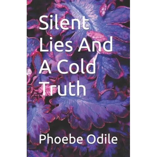 Silent Lies And A Cold Truth - Paperback