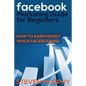Facebook Marketing Guide for Beginners: How to Earn Money While Facebook- King - Paperback