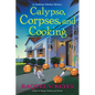Calypso, Corpses, and Cooking - Hardcover