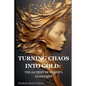 Turning Chaos into Gold: The Alchemy of Women's Leadership - Paperback