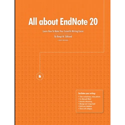 All about EndNote 20: Learn How To Make Your Scientific Writing Easier - Paperback