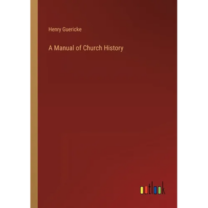 A Manual of Church History - Paperback