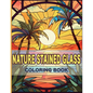 Nature Stained Glass Coloring Book: Radiant Nature: A Journey Through Glass Art and Natural Beauty - Paperback