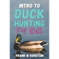 Intro to Duck Hunting for Kids - Paperback
