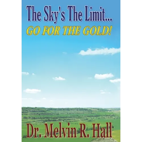 The Sky's the Limit: Go for the Gold! - Hardcover